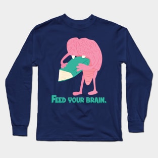 Feed Your Brain Long Sleeve T-Shirt